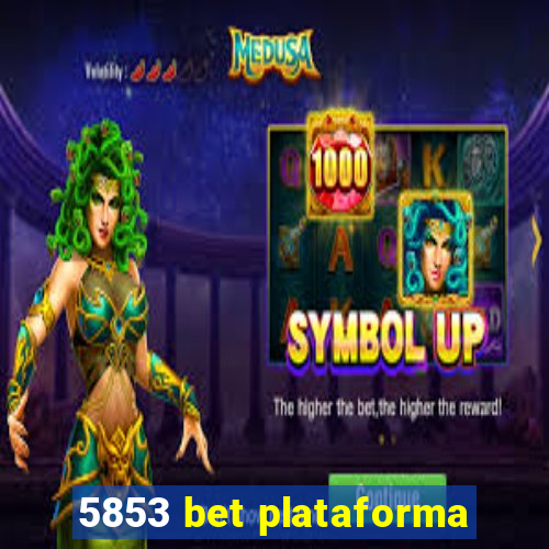 5853 bet plataforma